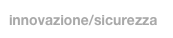 innovazione/sicurezza